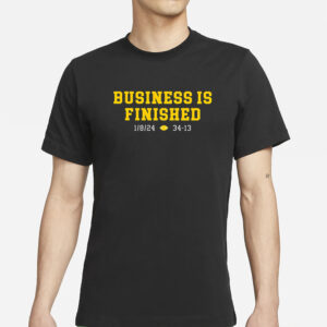 Business Is Finished Michigan T-Shirt