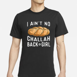 Coolriderr Wearing I Ain't No Challah Back Girl T-Shirt