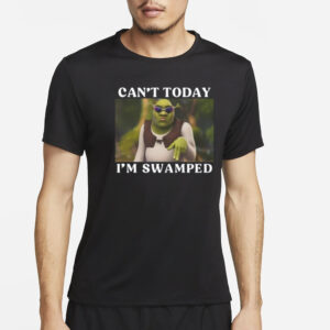 Cozytangerine Shrek Can't Today I'm Swamped T-Shirt2