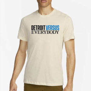 Detroit Versus Everybody T-Shirt4