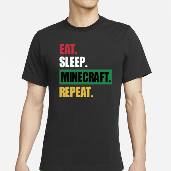 Eat Sleep Minecraft Repeat T-Shirt