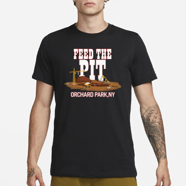 Feed The Pit Orchard Park Ny T-Shirt1