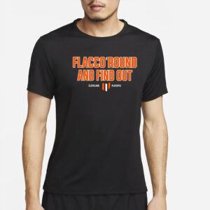 Flacco Round And Find Out Cleveland Playoffs T-Shirt4