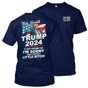 Forty Seventh - Trump 2024 - If That Offends You T-Shirt