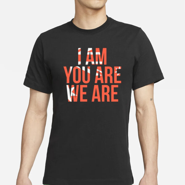 Go Australia I Am You Are We Are T-Shirt