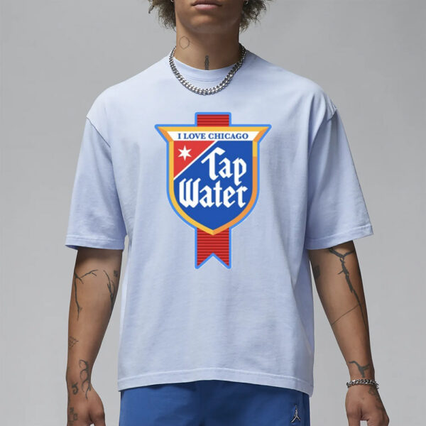 Harebraineddesign I Love Chicago Tap Water T-Shirt3