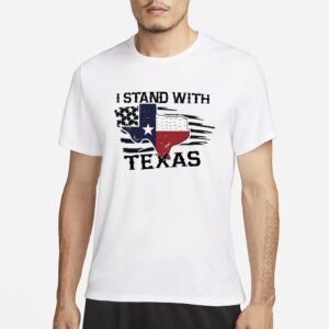 I Stand With Texas Map And Flag Support For Texas T-Shirt