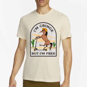 I’m Cringe But I’m Free T-Shirt4