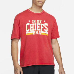 In My Chiefs ERA T-Shirts