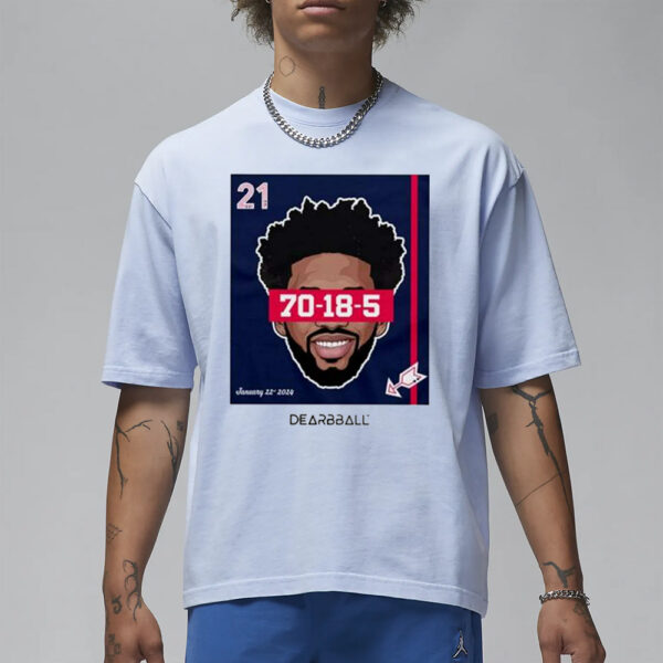 Joel Embiid Dearbball Record Night 70 Pts T-Shirt1