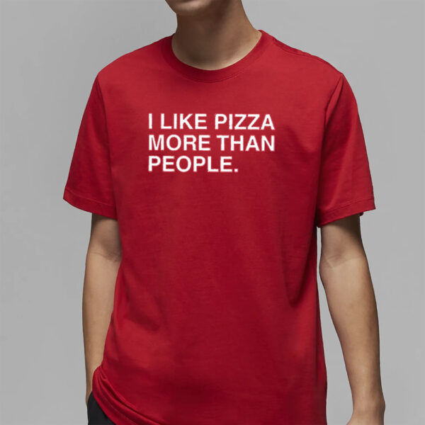 Joey Swoll I Like Pizza More Than People Shirt4