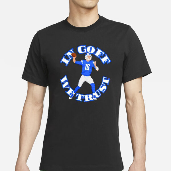 Lions In Goff We Trust T-Shirts