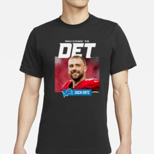 Lions Welcome To Det Zach Ertz T Shirt