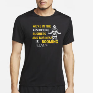 Michigan We’re In The Ass Kicking Business And Business Is Booming T-Shirt4