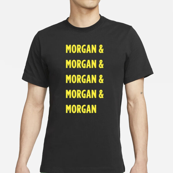 Morgan & Morgan & Morgan & Morgan & Morgan T-Shirts