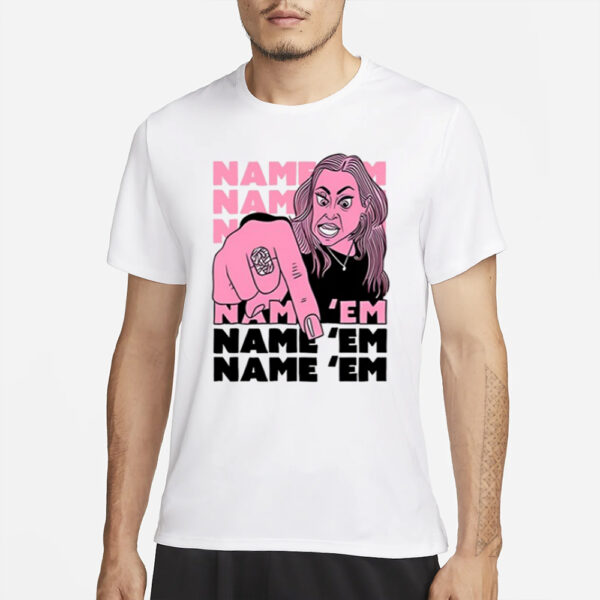 Name 'Em Name 'Em Name 'Em Name 'Em T-Shirt