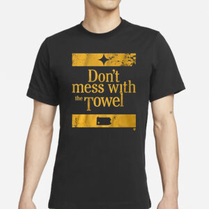 Pittsburgh Don’t Mess With The Towel Shirts