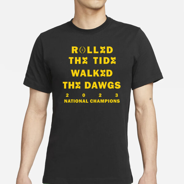 Rolled the Tide Walked the Dawgs Michigan CFP National Championship T Shirts