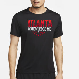 Roman Reigns Acknowledge Me Atlanta T-Shirt4