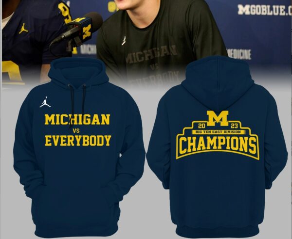 Michigan 2023 Big Ten East Division Champions Michigan VS Everybody Hoodie