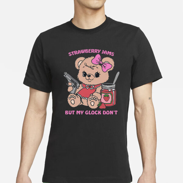 Strawberry Jams But My Glock Doesn’t T-Shirt