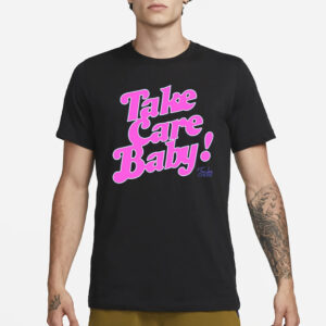 Take Care Baby T-Shirt1