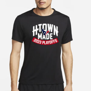 Texans H-Town Made 2023 Playoffs T-Shirt2