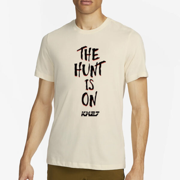 The Hunt Is On T-Shirt4