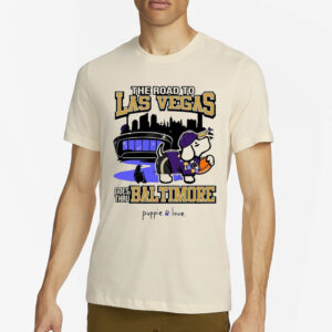 The Road To Las Vegas Goes Thru Baltimore Puppie Love T-Shirt2