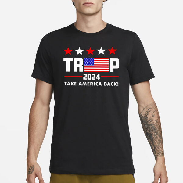 Trump Take America Back Classic Flag T-Shirt1