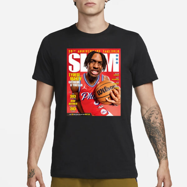 30Th Anniversary Take Over Slam 248 Tyrese Maxey Catch Me If You Can T Shirt3