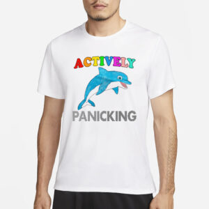 Actively Panicking T-Shirt3