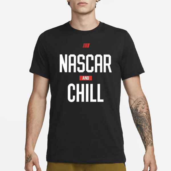 Adam Stern Nascar And Chill T-Shirt3