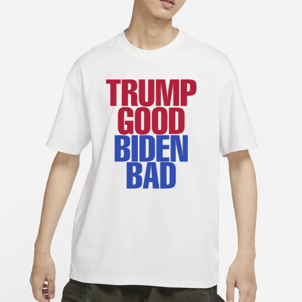 Adamfrancisco Trump Good Biden Bad T-Shirt