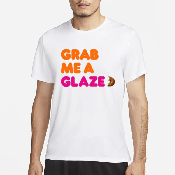 Affleck Dunkin Grab Me A Glaze T-Shirt3