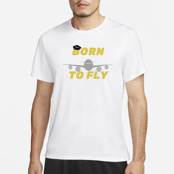 Born To Fly Pilot T-Shirt3