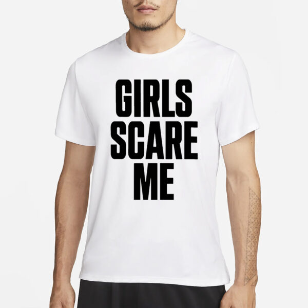 Braydens Shop Girls Scare Me T-Shirt3