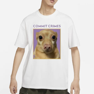 Cheddariniii Commit Crimes T-Shirts