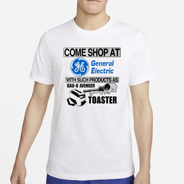 Come Shop At General Electric With Such Products As Gau-8 Avenger Toaster T-Shirt5