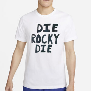 Die Rocky Die T-Shirt2