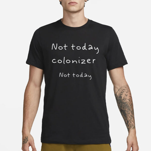 Drew Hayden Taylor Wearing Not Today Colonizer Not Today T-Shirt3