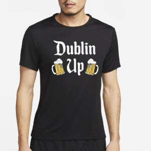 Dublin Up St Patrick’s Day T-Shirt4