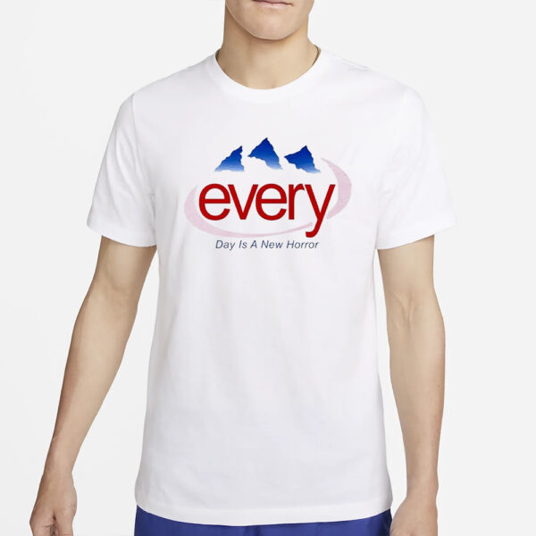 Every Day Is a New Horror T-Shirt2