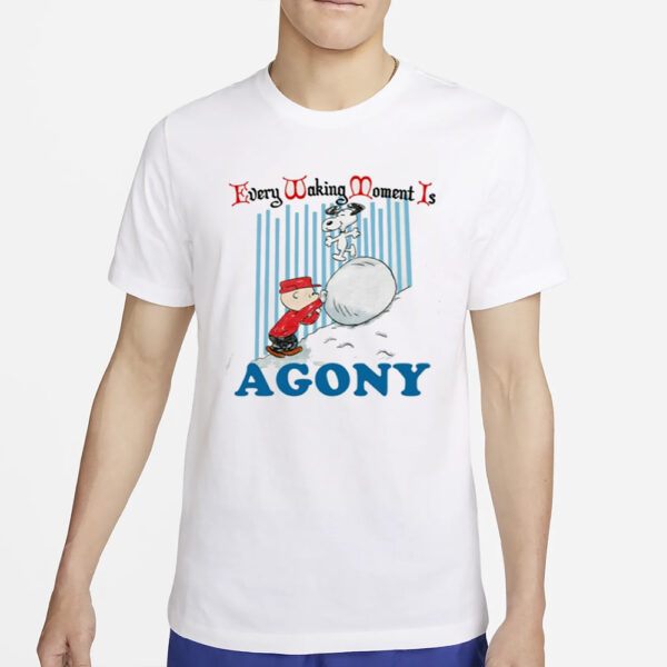 Every Waking Moment Is Agony T-Shirt4