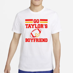 Go Taylor's Boyfriend Unisex T-Shirt4