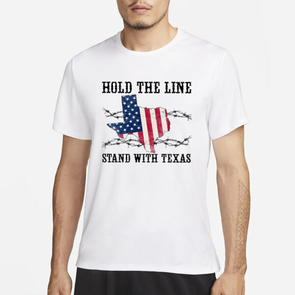 Hold The Line Stand With Texas Border Razor Wire T-Shirt3