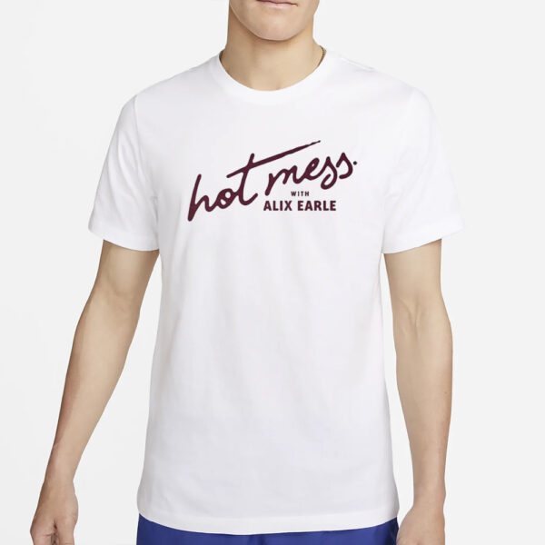 Hot Mess With Alix Earle T-Shirt2