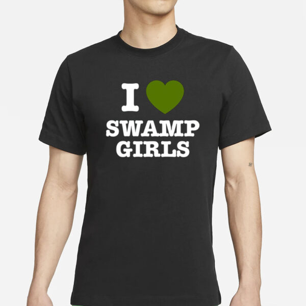 I Love Swamp Girls T-Shirt