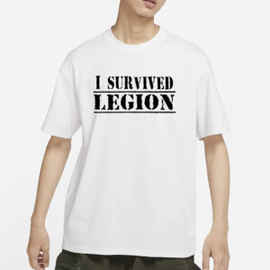 I Survived Legion T-Shirts