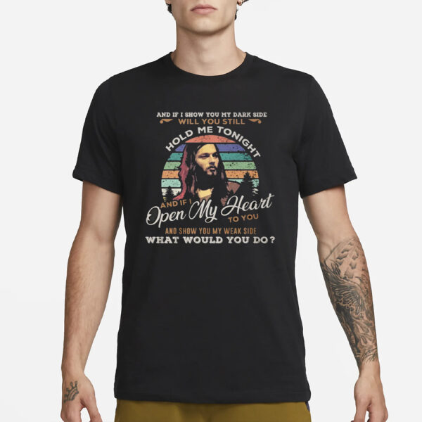 If I Show you My Dark Side Will You Still Hold Me Tonight Pro Shirt3